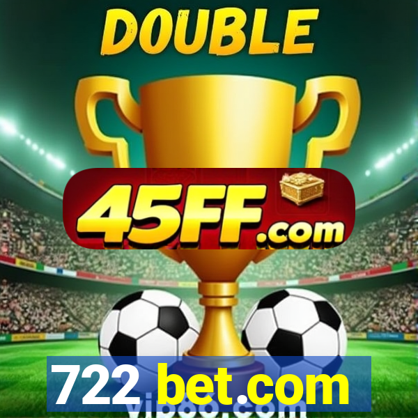 722 bet.com